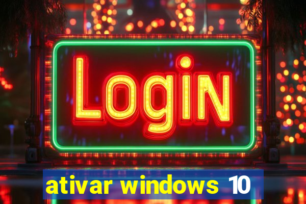 ativar windows 10